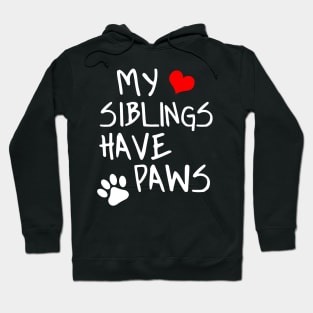 My Siblings Have Paws Hoodie